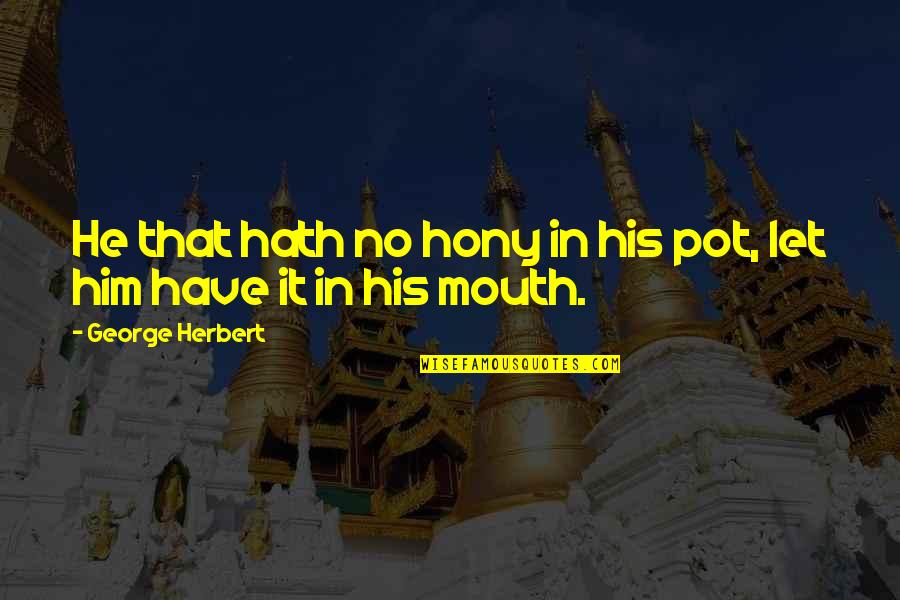 Tromelin Wikipedia Quotes By George Herbert: He that hath no hony in his pot, Tromelin Wikipedia Quotes By George Herbert: He that hath no hony in his pot,