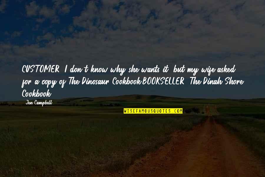 Trommeln In Der Quotes By Jen Campbell: CUSTOMER: I don't know why she wants it, Trommeln In Der Quotes By Jen Campbell: CUSTOMER: I don't know why she wants it,