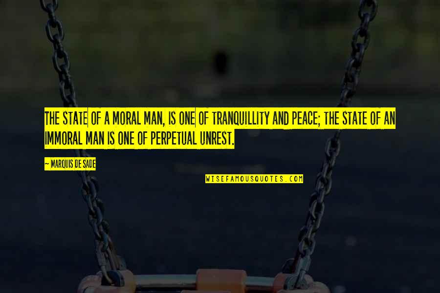 Trompe Quotes By Marquis De Sade: The state of a moral man, is one Trompe Quotes By Marquis De Sade: The state of a moral man, is one