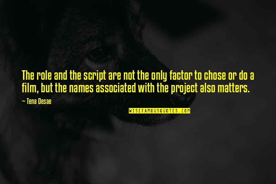 Trompetas Instrumento Quotes By Tena Desae: The role and the script are not the