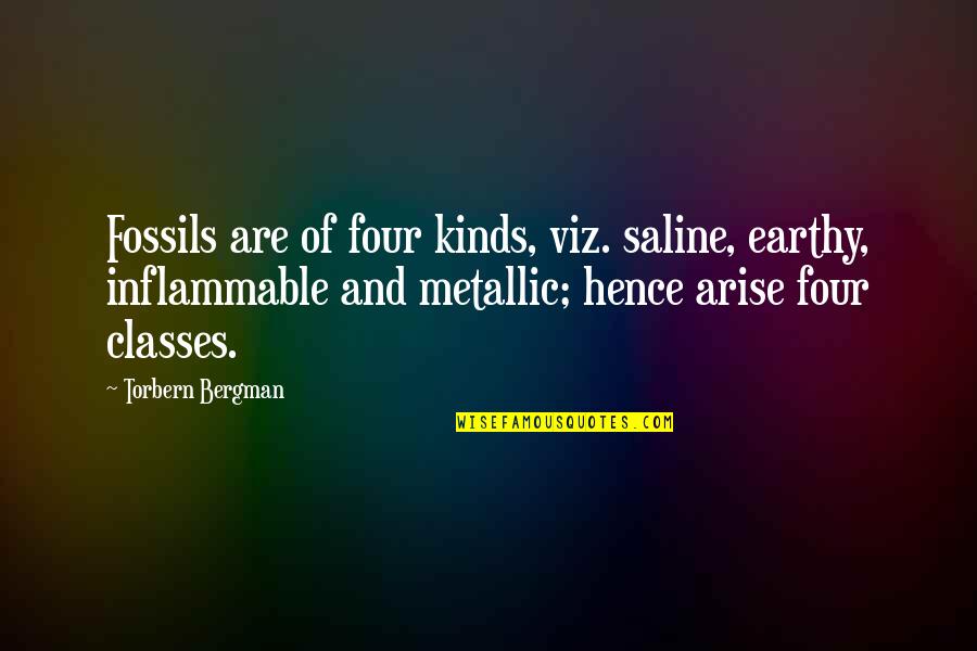 Trondel Quotes By Torbern Bergman: Fossils are of four kinds, viz. saline, earthy, Trondel Quotes By Torbern Bergman: Fossils are of four kinds, viz. saline, earthy,