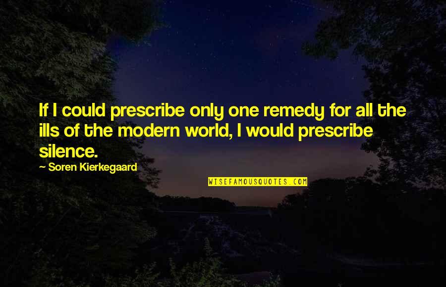 Troon Card Quotes By Soren Kierkegaard: If I could prescribe only one remedy for Troon Card Quotes By Soren Kierkegaard: If I could prescribe only one remedy for