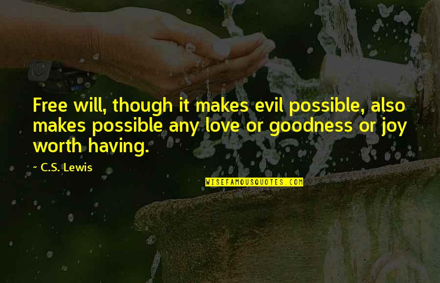 Tropas Paraquedistas Quotes By C.S. Lewis: Free will, though it makes evil possible, also