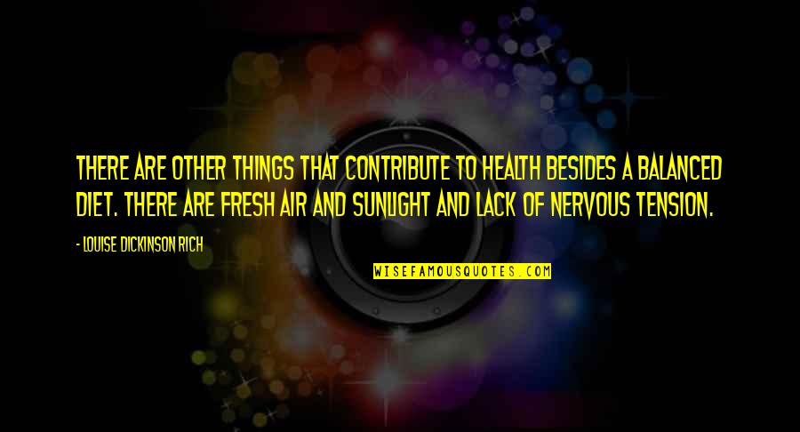 Tropea Onions Quotes By Louise Dickinson Rich: There are other things that contribute to health Tropea Onions Quotes By Louise Dickinson Rich: There are other things that contribute to health