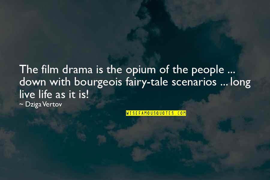 Tropez Quotes By Dziga Vertov: The film drama is the opium of the