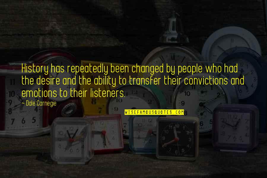 Trophies Collect Dust Quotes By Dale Carnegie: History has repeatedly been changed by people who Trophies Collect Dust Quotes By Dale Carnegie: History has repeatedly been changed by people who