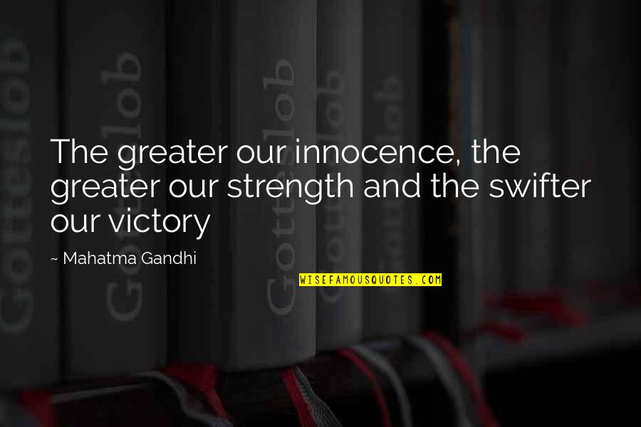 Tropial Quotes By Mahatma Gandhi: The greater our innocence, the greater our strength