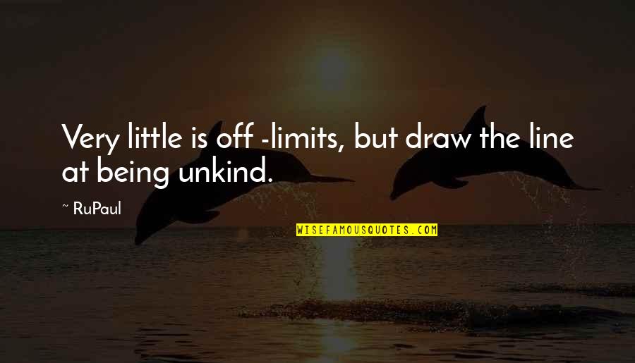 Tropiezos In English Quotes By RuPaul: Very little is off -limits, but draw the