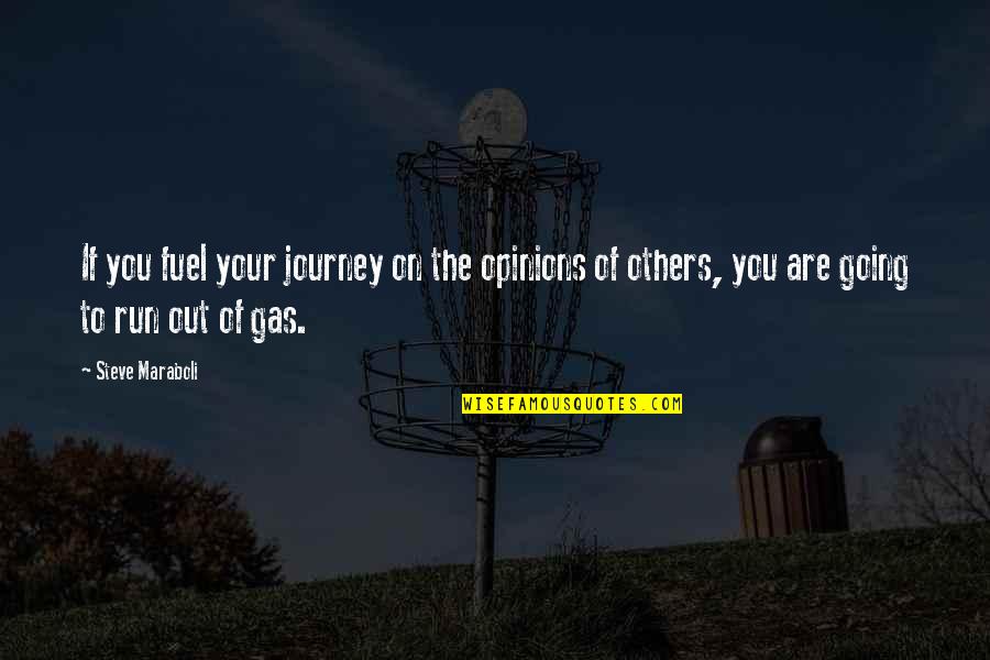 Tropiezos In English Quotes By Steve Maraboli: If you fuel your journey on the opinions Tropiezos In English Quotes By Steve Maraboli: If you fuel your journey on the opinions
