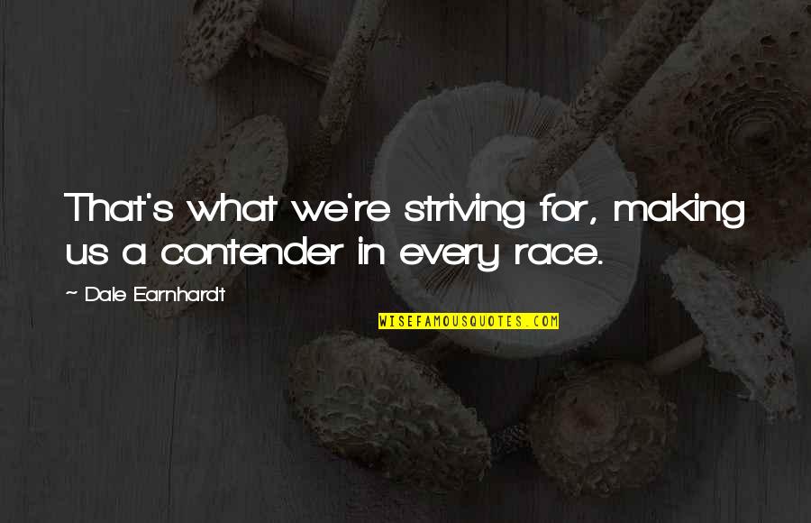 Troponin T Quotes By Dale Earnhardt: That's what we're striving for, making us a Troponin T Quotes By Dale Earnhardt: That's what we're striving for, making us a