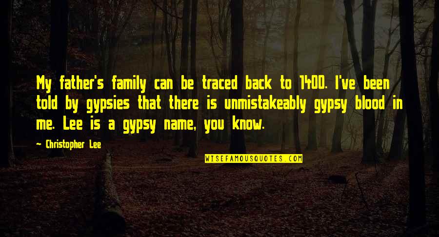 Trosisco Quotes By Christopher Lee: My father's family can be traced back to