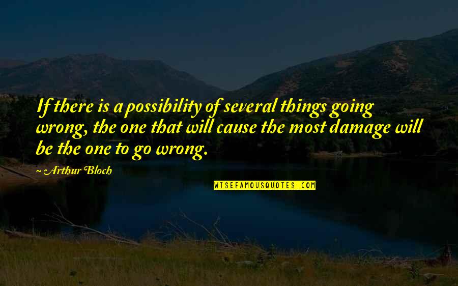 Troska In English Quotes By Arthur Bloch: If there is a possibility of several things Troska In English Quotes By Arthur Bloch: If there is a possibility of several things