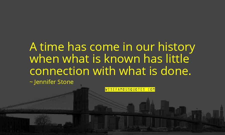 Trotamundos Quotes By Jennifer Stone: A time has come in our history when