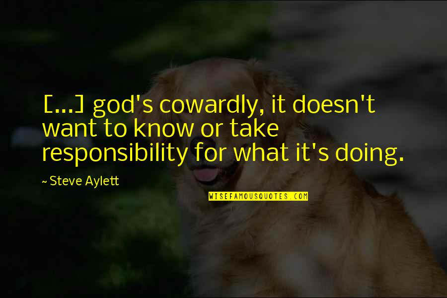 Trotes Significado Quotes By Steve Aylett: [...] god's cowardly, it doesn't want to know