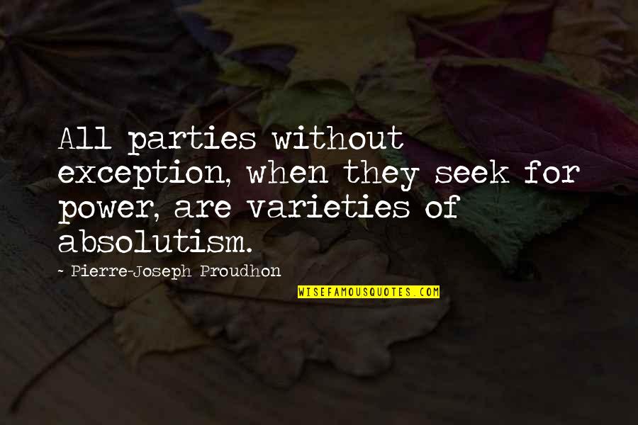 Trotskyite Quotes By Pierre-Joseph Proudhon: All parties without exception, when they seek for