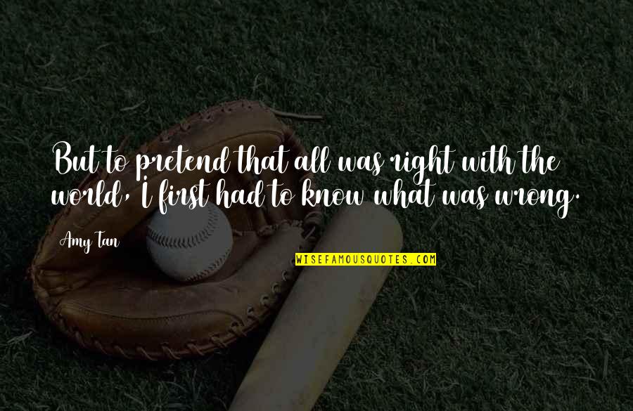 Trotzdem In English Quotes By Amy Tan: But to pretend that all was right with