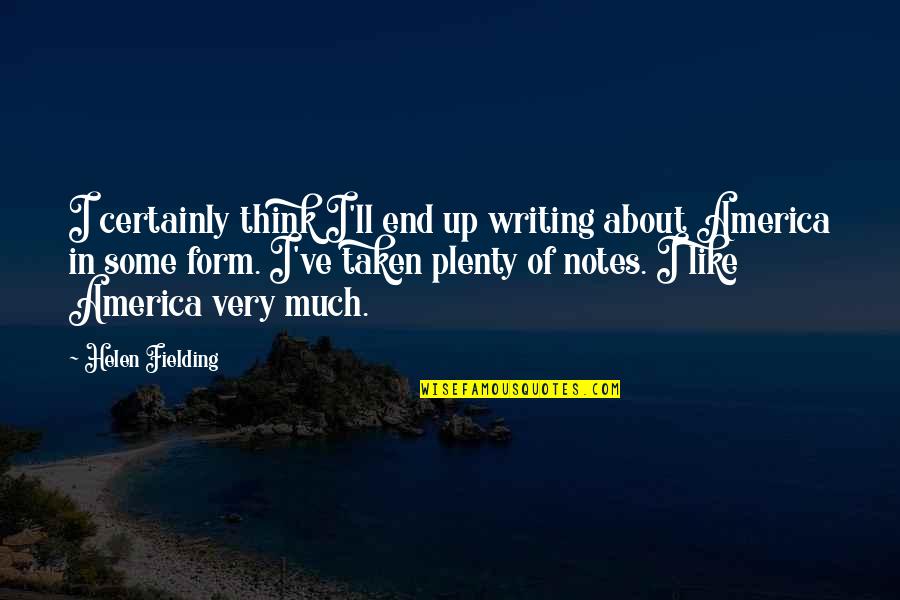 Troubled Soul Quotes By Helen Fielding: I certainly think I'll end up writing about