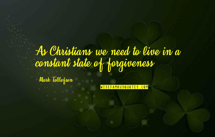 Troubled Soul Quotes By Mark Tollefson: As Christians we need to live in a