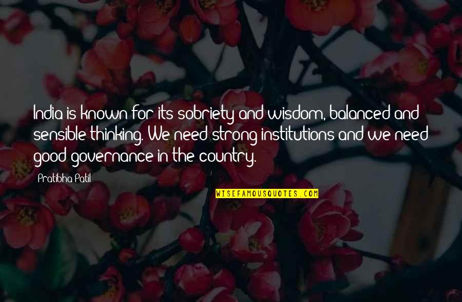 Troung Lee Quotes By Pratibha Patil: India is known for its sobriety and wisdom,