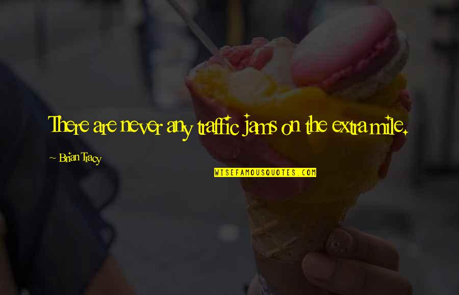 Trousseau Wine Quotes By Brian Tracy: There are never any traffic jams on the