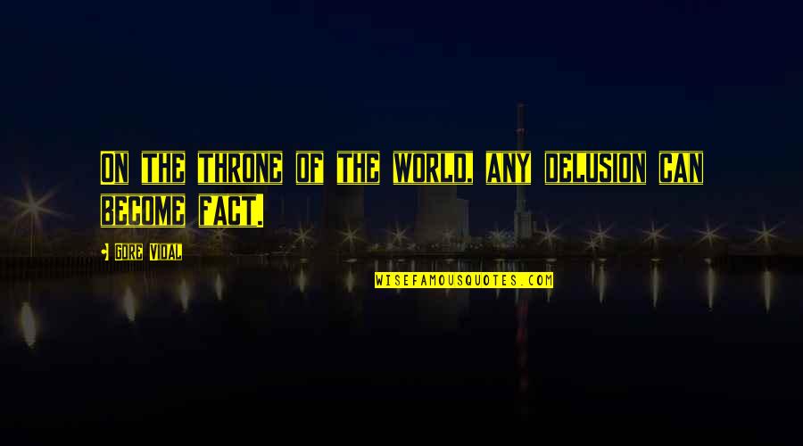 Trouva Discount Quotes By Gore Vidal: On the throne of the world, any delusion