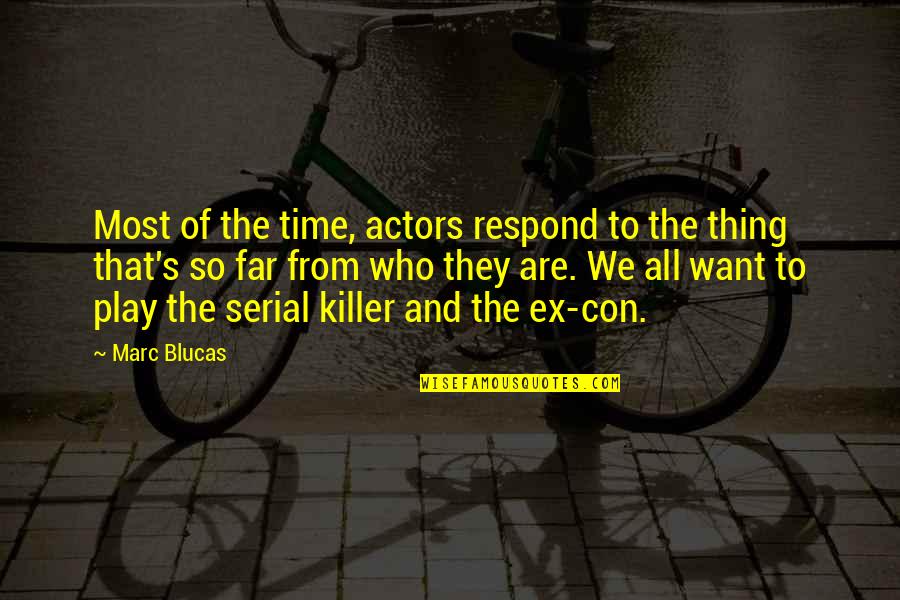 Trouva Discount Quotes By Marc Blucas: Most of the time, actors respond to the