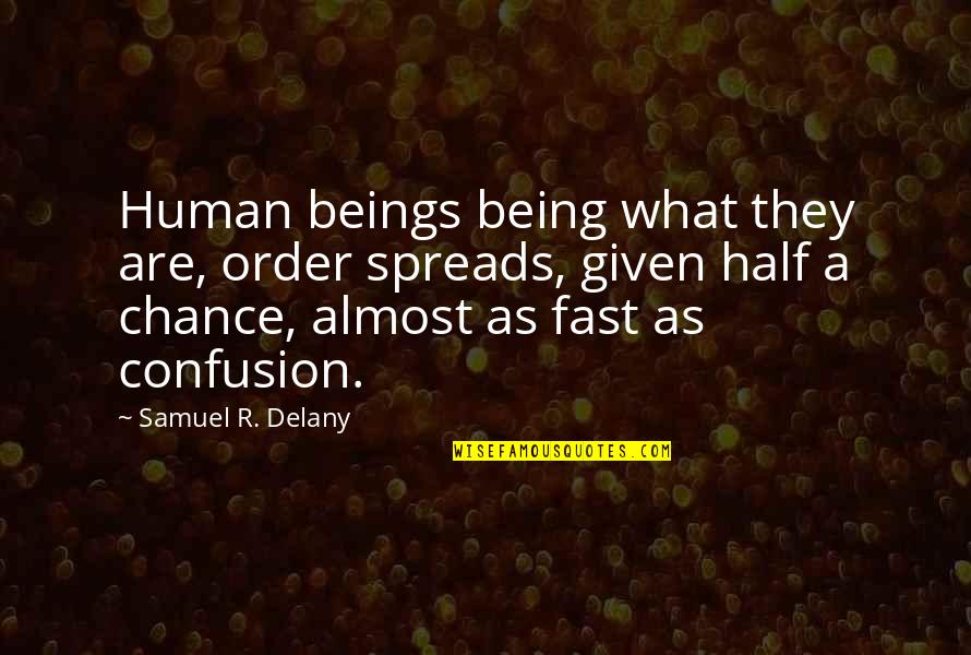 Trouva Discount Quotes By Samuel R. Delany: Human beings being what they are, order spreads,