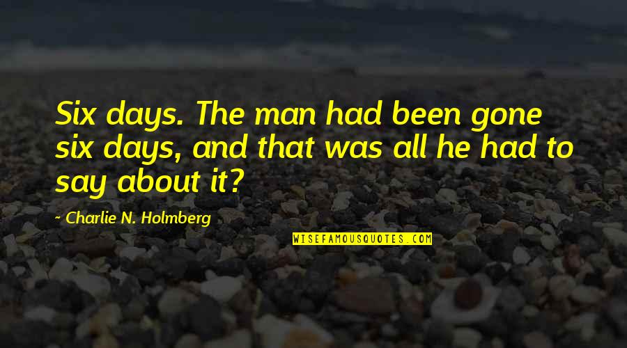 Trovata Diary Quotes By Charlie N. Holmberg: Six days. The man had been gone six Trovata Diary Quotes By Charlie N. Holmberg: Six days. The man had been gone six