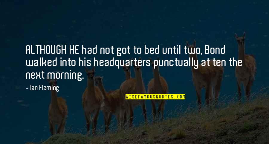 Trovatori E Quotes By Ian Fleming: ALTHOUGH HE had not got to bed until