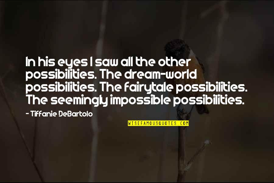 Troward Thomas Quotes By Tiffanie DeBartolo: In his eyes I saw all the other Troward Thomas Quotes By Tiffanie DeBartolo: In his eyes I saw all the other