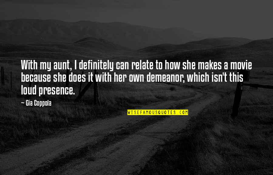 Troxell Quotes By Gia Coppola: With my aunt, I definitely can relate to