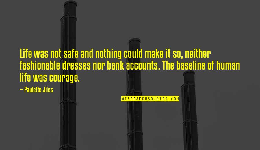 Troxell Quotes By Paulette Jiles: Life was not safe and nothing could make Troxell Quotes By Paulette Jiles: Life was not safe and nothing could make