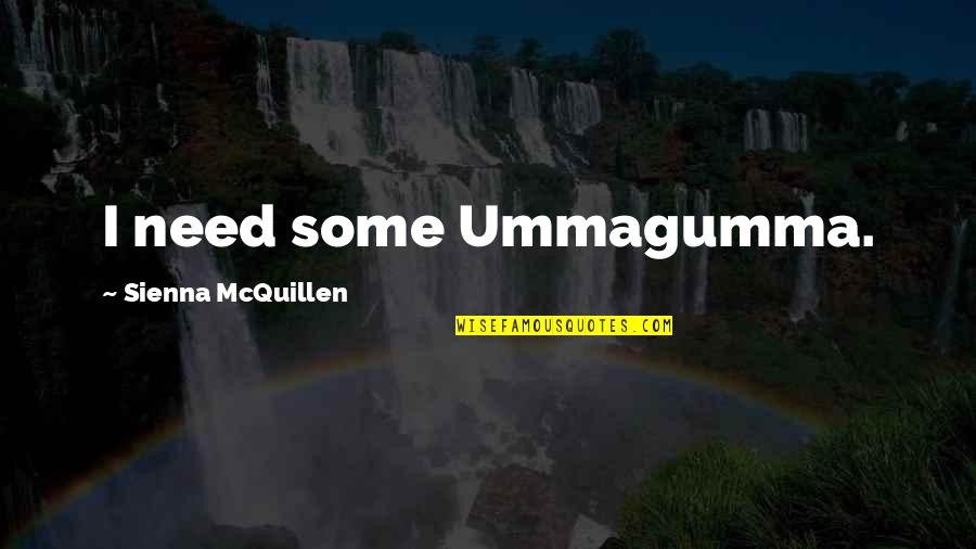 Troy Ave Best Quotes By Sienna McQuillen: I need some Ummagumma.