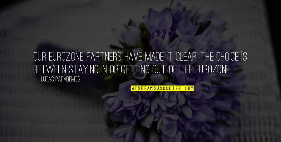 Trozos De Madera Quotes By Lucas Papademos: Our eurozone partners have made it clear: The Trozos De Madera Quotes By Lucas Papademos: Our eurozone partners have made it clear: The
