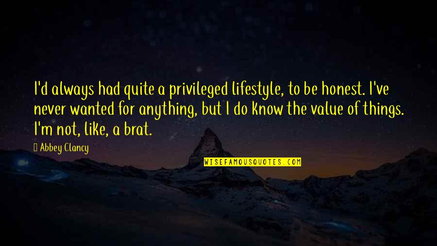 Trpko Vino Quotes By Abbey Clancy: I'd always had quite a privileged lifestyle, to