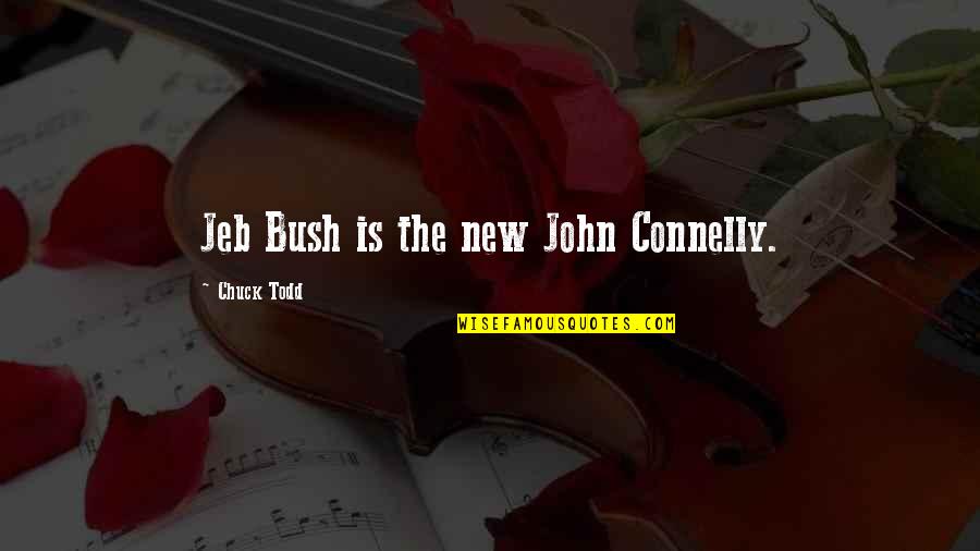 Truce Quotes By Chuck Todd: Jeb Bush is the new John Connelly.