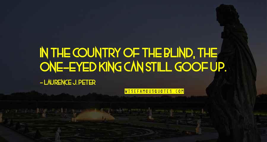 Truck Window Quotes By Laurence J. Peter: In the country of the blind, the one-eyed