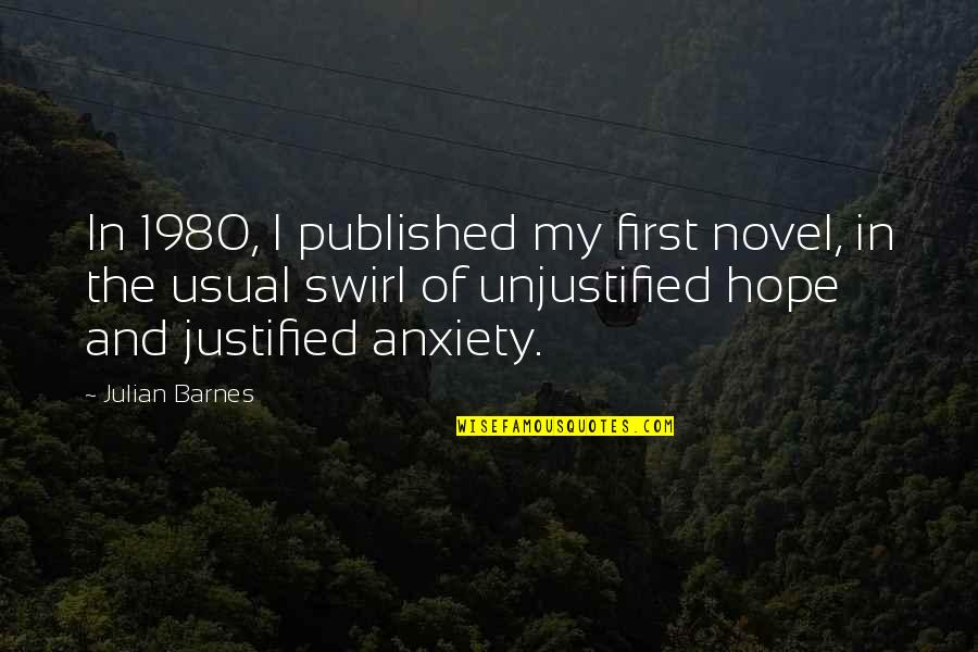 Truckless Mining Quotes By Julian Barnes: In 1980, I published my first novel, in Truckless Mining Quotes By Julian Barnes: In 1980, I published my first novel, in