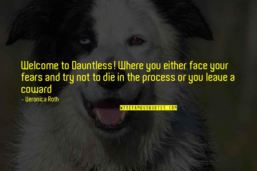 Trucks And Country Quotes By Veronica Roth: Welcome to Dauntless! Where you either face your
