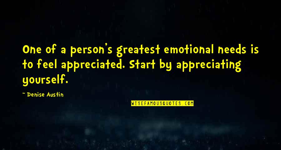 Trucks And Mud Quotes By Denise Austin: One of a person's greatest emotional needs is