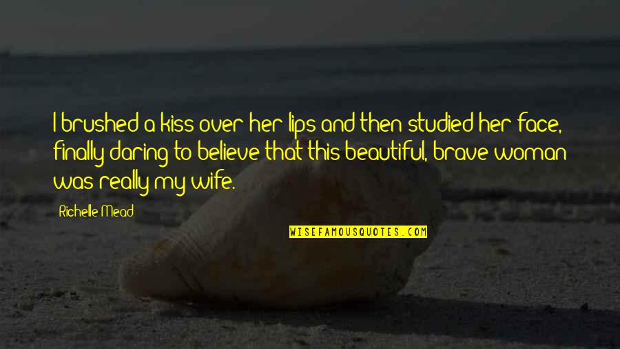 Truda Carney Quotes By Richelle Mead: I brushed a kiss over her lips and Truda Carney Quotes By Richelle Mead: I brushed a kiss over her lips and