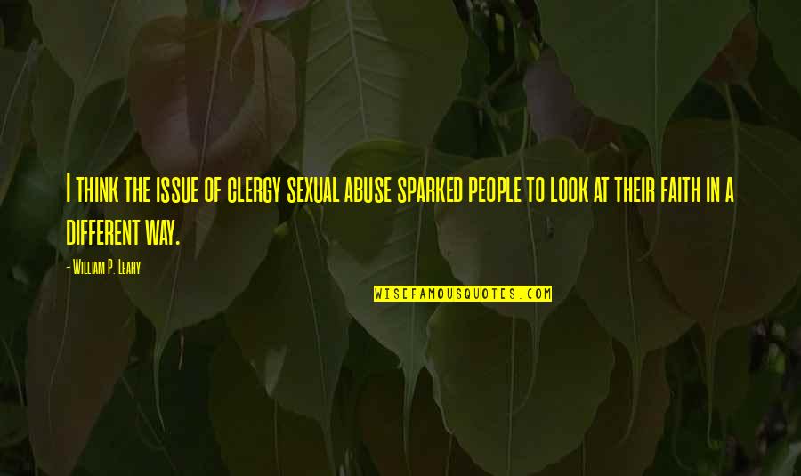 Truda Carney Quotes By William P. Leahy: I think the issue of clergy sexual abuse Truda Carney Quotes By William P. Leahy: I think the issue of clergy sexual abuse