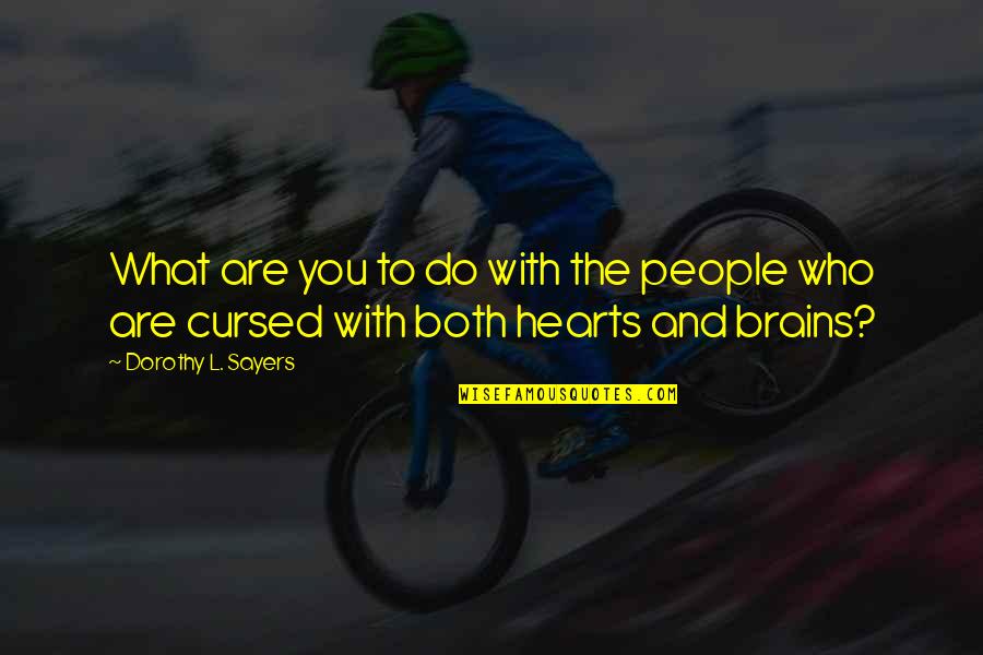 Trudell Trailers Quotes By Dorothy L. Sayers: What are you to do with the people Trudell Trailers Quotes By Dorothy L. Sayers: What are you to do with the people