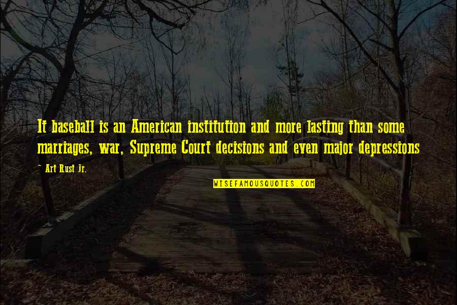 Trudelvy Quotes By Art Rust Jr.: It baseball is an American institution and more Trudelvy Quotes By Art Rust Jr.: It baseball is an American institution and more