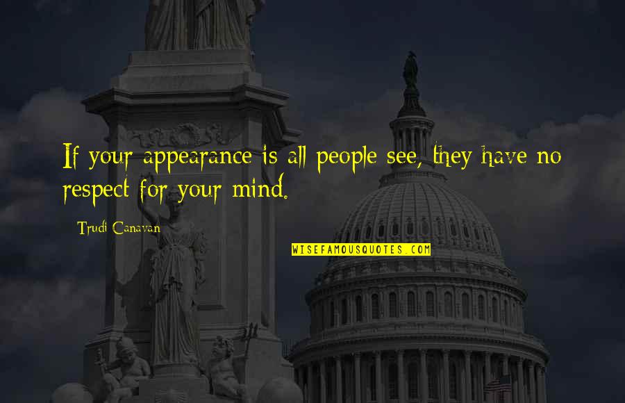 Trudi Quotes By Trudi Canavan: If your appearance is all people see, they