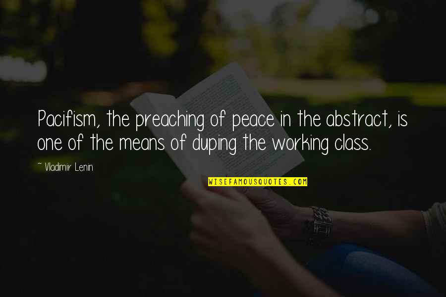 Trudne Pytania Quotes By Vladimir Lenin: Pacifism, the preaching of peace in the abstract,