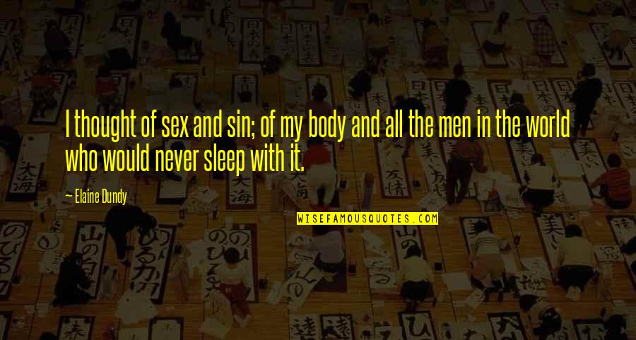 True Achievement Quotes By Elaine Dundy: I thought of sex and sin; of my