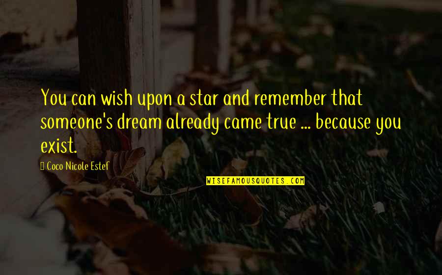 True All Star Quotes By Coco Nicole Estef: You can wish upon a star and remember