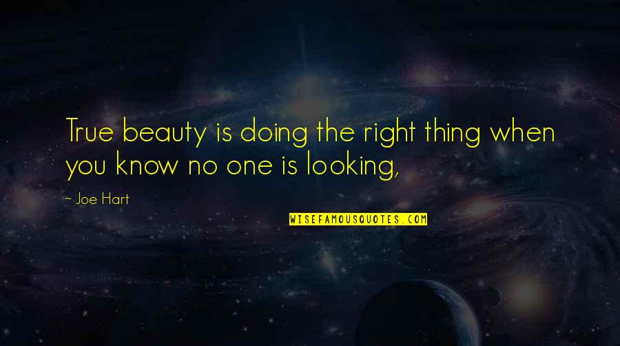 True Beauty Within Quotes By Joe Hart: True beauty is doing the right thing when