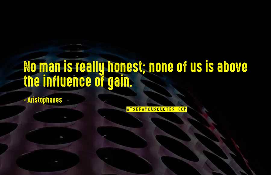 True Blood Sayings Quotes By Aristophanes: No man is really honest; none of us